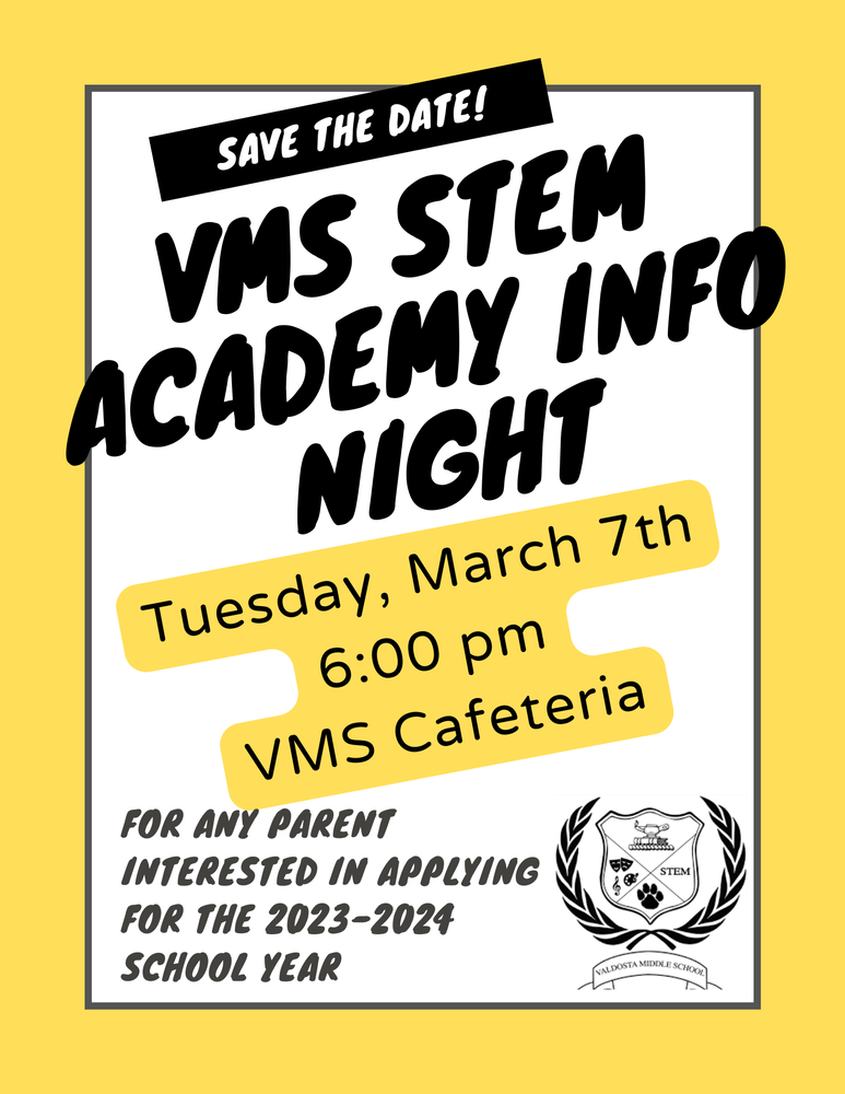 Valdosta Middle School will be holding a STEM information meeting for any 5th grader interested in applying for the STEM program at VMS. The interest meeting will be held in the VMS Cafeteria on Tuesday, March 7  at  6:00.   The meeting will be recorded and placed on the VMS Facebook page for any person who is unable to attend. This meeting is open to any VCS 5th grade student and their parents who have questions about the STEM program. STEM applications can be found on the VMS website and are due on April 14th.